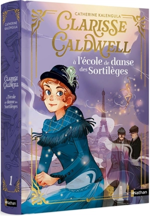 Clarisse Caldwell. Vol. 1. A l'école de danse des sortilèges - Catherine Kalengula