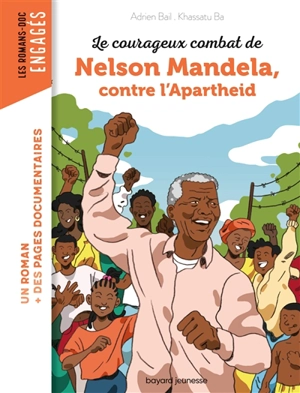 Le courageux combat de Nelson Mandela, contre l'apartheid - Adrien Bail