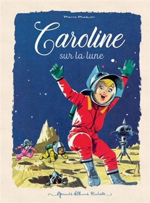 Caroline. Caroline sur la Lune - Pierre Probst