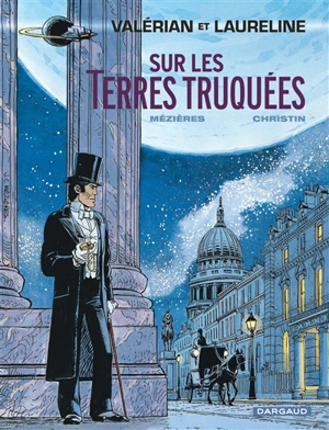 Valérian et Laureline. Vol. 7. Sur les terres truquées - Pierre Christin