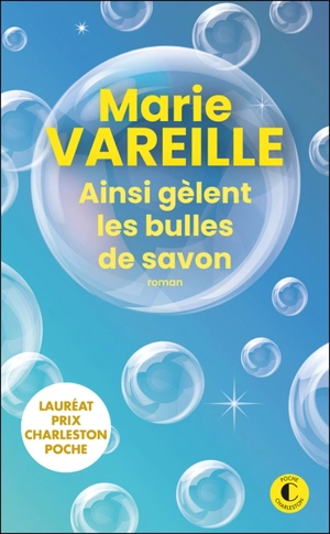 Ainsi gèlent les bulles de savon - Marie Vareille