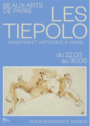 Les Tiepolo : invention et virtuosité à Venise : cabinet des dessins et des estampes Jean Bonna-Beaux-arts de Paris, exposition 22 mars-30 juin 2024