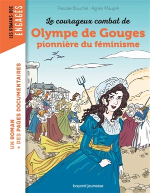 Le courageux combat de Olympe de Gouges : pionnière du féminisme - Pascale Bouchié