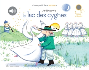 Je découvre Le lac des cygnes - Delphine Renon