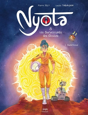 Nyota & les surveillants des étoiles. Vol. 1. Supernova - Pierre Joly