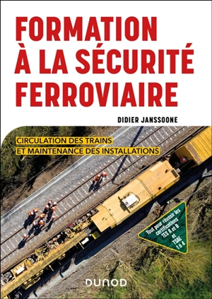 Formation à la sécurité ferroviaire : circulation des trains et maintenance des installations - Didier Janssoone