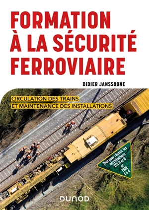Formation à la sécurité ferroviaire : circulation des trains et maintenance des installations - Didier Janssoone