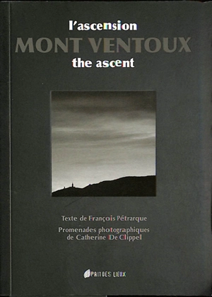 Mont Ventoux : l'ascension. Mont Ventoux : the ascent - Pétrarque