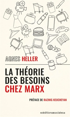 La théorie des besoins chez Marx - Agnes Heller