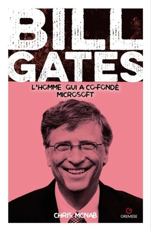 Bill Gates : géant de la technologie et philanthrope - Chris McNab