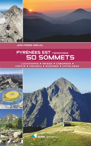 Pyrénées Est, 50 sommets - Jean-Pierre Siréjol