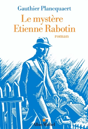 Le mystère Etienne Rabotin - Gauthier Plancquaert