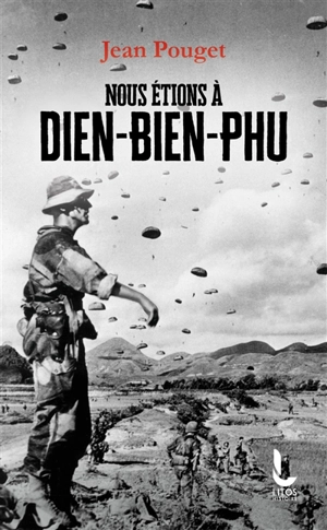 Nous étions à Dien-Bien-Phu - Jean Pouget