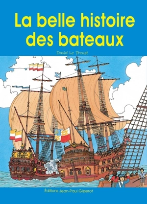 La belle histoire des bateaux - David Le Treust