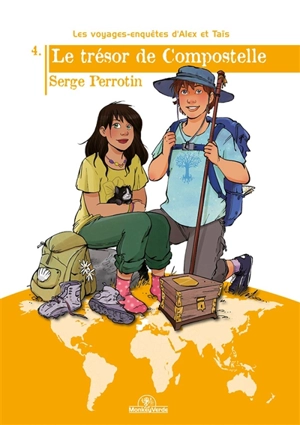 Les voyages-enquêtes d'Alex et Taïs. Vol. 4. Le trésor de Compostelle - Serge Perrotin