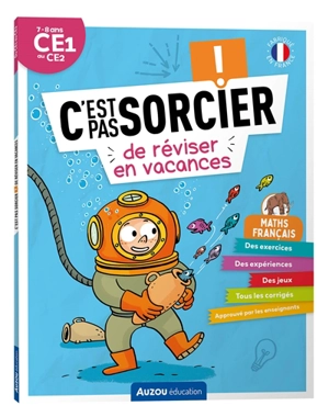 C'est pas sorcier de réviser en vacances : maths, français : 7-8 ans, CE1 au CE2 - Alexia Avice