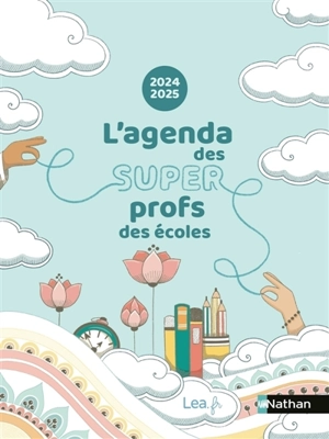 L'agenda des super profs des écoles : 2024-2025 - L.C., Ann.