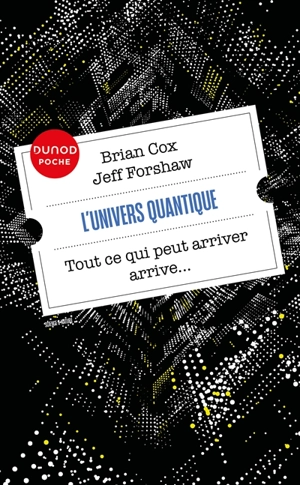 L'univers quantique : tout ce qui peut arriver arrive... - Brian Cox