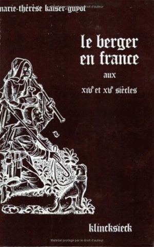 Le berger en France au 14e et 15e siècles - Marie-Thérèse Kaiser-Guyot