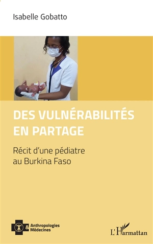 Des vulnérabilités en partage : récit d'une pédiatre au Burkina Faso - Isabelle Gobatto