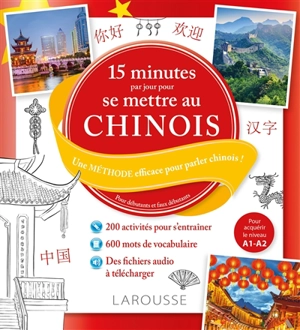 15 minutes par jour pour se mettre au chinois : une méthode efficace pour parler chinois ! : pour débutants et faux débutants - Min Liao