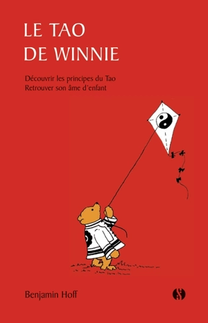 Le tao de Winnie : découvrir les principes du tao, retrouver son âme d'enfant - Benjamin Hoff