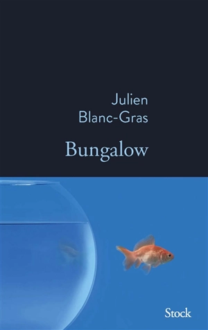 Bungalow - Julien Blanc-Gras