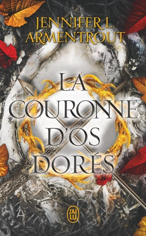 Le sang et la cendre. Vol. 3. La couronne d'os dorés - Jennifer L. Armentrout