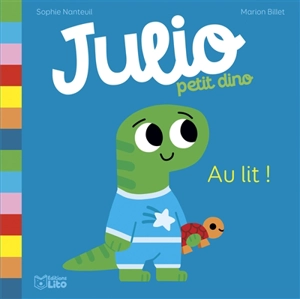 Julio petit dino. Vol. 1. Au lit ! - Sophie Nanteuil