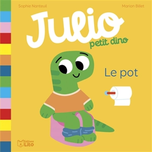 Julio petit dino. Vol. 2. Le pot - Sophie Nanteuil