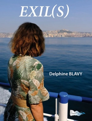 Exil(s) - Delphine Blavy