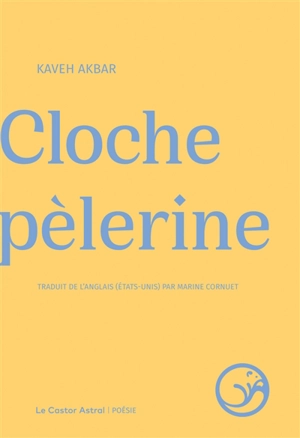 Cloche pèlerine - Kaveh Akbar