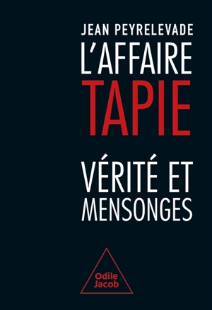 L'affaire Tapie : vérité et mensonges - Jean Peyrelevade