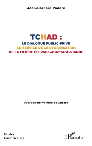 Tchad : le dialogue public-privé au service de la dynamisation de la filière élevage-abattage-viande - Jean-Bernard Padaré