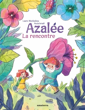 Azalée : la rencontre - Laure Monloubou