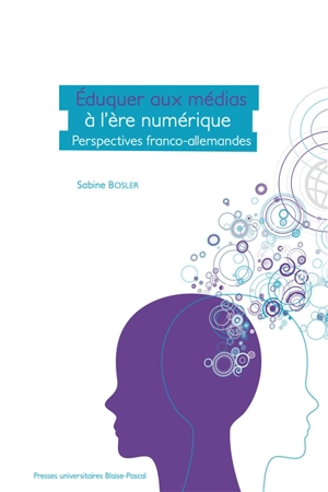 Eduquer aux médias à l'ère numérique : perspectives franco-allemandes - Sabrina Bosler