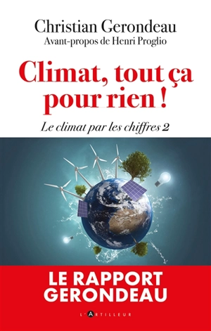 Le climat par les chiffres. Vol. 2. Climat, tout ça pour rien ! - Christian Gerondeau