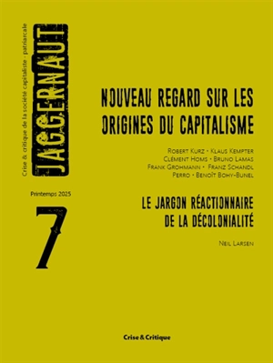 Jaggernaut : crise et critique de la société capitaliste-patriarcale, n° 7. Nouveaux regards sur l'origine du capitalisme - Robert Kurz