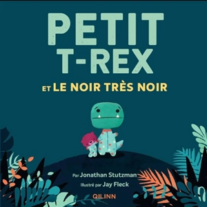 Petit T.rex. Petit T.rex et le noir très noir - Jonathan Stutzman