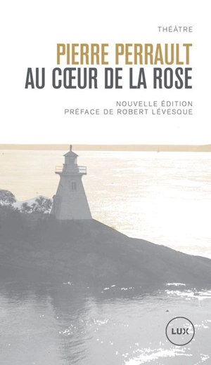 Au coeur de la rose - Pierre Perrault