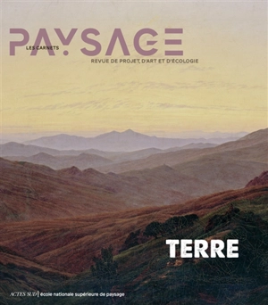 Carnets du paysage (Les), n° 44. Terre