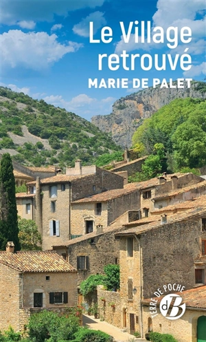 Le village retrouvé - Marie de Palet