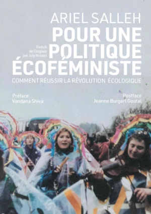 Pour une politique écoféministe : comment réussir la révolution écologique - Ariel Salleh