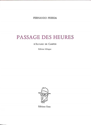 Passage des heures : d'Alvaro de Campos - Fernando Pessoa