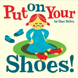 Put on Your Shoes ! - Dan Stiles