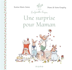 La famille lapin. Une surprise pour maman - Karine-Marie Amiot