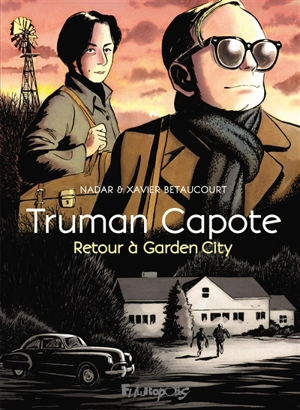 Truman Capote : retour à Garden City - Xavier Bétaucourt