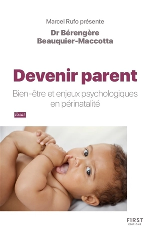 Devenir parent : bien-être et enjeux psychologiques en périnatalité : essai - Bérengère Beauquier-Maccotta