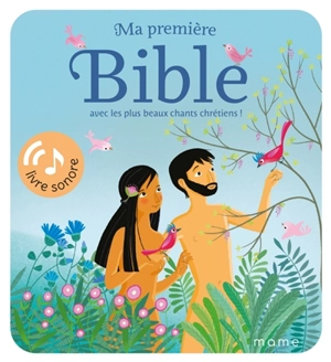 Ma première Bible avec les plus beaux chants chrétiens ! - Madeleine Brunelet