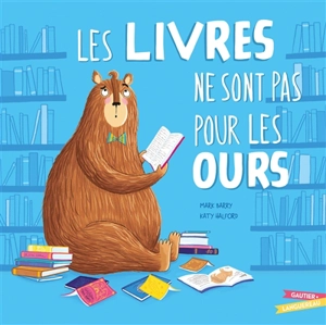 Les livres ne sont pas pour les ours - Mark Barry